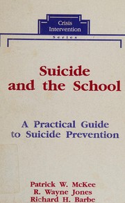 Suicide and the school : a practical guide to suicide prevention /