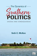 The dynamics of southern politics : causes and consequences /