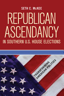 Republican ascendancy in southern U.S. House elections /