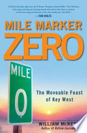 Mile marker zero : the moveable feast of Key West /