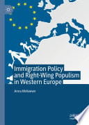 Immigration Policy and Right-Wing Populism in Western Europe /