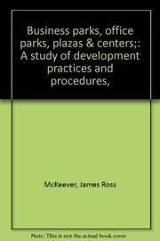 Business parks, office parks, plazas & centers ; a study of development practices and procedures /