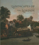 Landscapes of London : the city, the country and the suburbs, 1660-1840 /