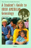 A student's guide to Irish American genealogy /