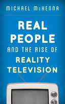 Real people and the rise of reality television /