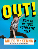 Out! : how to be your authentic self /