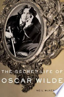 The secret life of Oscar Wilde /