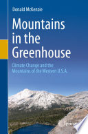 Mountains in the Greenhouse : Climate Change and the Mountains of the Western U.S.A. /