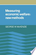 Measuring economic welfare : new methods /