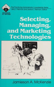 Selecting, managing and marketing technologies /