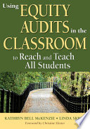Using equity audits in the classroom to reach and teach all students /