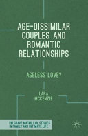 Age-dissimilar couples and romantic relationships : ageless love? /