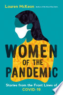 Women of the pandemic : stories from the front lines of COVID-19 /