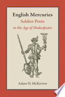 English mercuries : soldier poets in the age of Shakespeare /