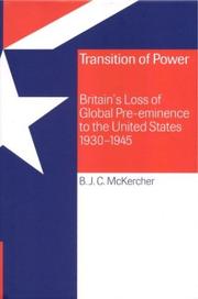 Transition of power : Britain's loss of global pre-eminence to the United States, 1930-1945 /