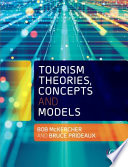 Tourism theories, concepts and models /