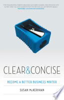 Clear & concise : become a better business writer /