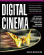 Digital cinema : the revolution in cinematography, postproduction, and distribution /