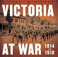 Victoria at war : 1914-1918 /