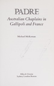 Padre : Australian chaplains in Gallipoli and France /