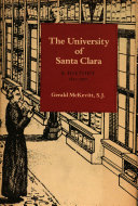 The University of Santa Clara : a history, 1851-1977 /