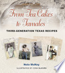 From tea cakes to tamales : third-generation Texas recipes /
