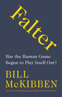 Falter : has the human game begun to play itself out? /