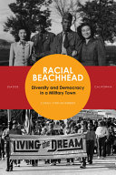 Racial beachhead : diversity and democracy in a military town : Seaside, California /