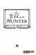 The eye of the hunter /