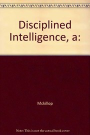 A disciplined intelligence : critical inquiry and Canadian thought in the Victorian era /