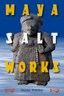 Maya salt works /