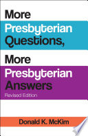 More Presbyterian questions, more Presbyterian answers /