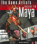 The game artist's guide to Maya /