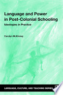 Language and power in post-colonial schooling : ideologies in practice /