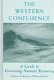 The western confluence : a guide to governing natural resources /