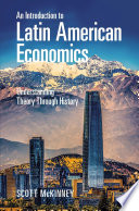 An Introduction to Latin American Economics : Understanding Theory Through History /