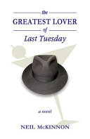 The greatest lover of last Tuesday /