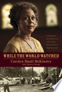 While the world watched : a Birmingham bombing survivor comes of age during the civil rights movement /