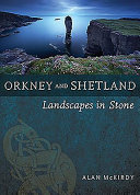 Orkney and Shetland : landscapes in stone /