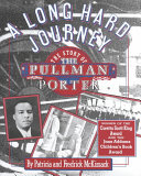 A long hard journey : the story of the pullman porter /