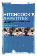 Hitchcock's appetites : the corpulent plots of desire and dread /