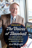 The voices of baseball : the game's greatest broadcasters reflect on America's pastime /