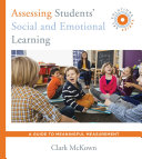 Assessing students' social and emotional learning : a guide to meaningful measurement /