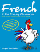 French in the primary classroom : ideas and resources for the non-linguist teacher /