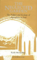 The neglected garden : the politics and ecology of agriculture in Iran /