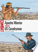 Apache warrior versus US cavalryman : 1846-86 /