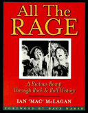All the rage : [a riotous romp through rock & roll history] /