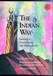 The Indian way : learning to communicate with Mother Earth /