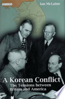 A Korean conflict : the tensions between Britain and America /