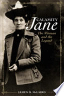 Calamity Jane : the woman and the legend /